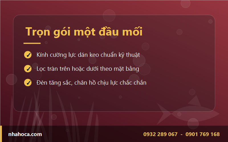 Kiểu lọc, đèn và chân hồ đều được chọn theo mặt bằng thực tế của từng phòng khách