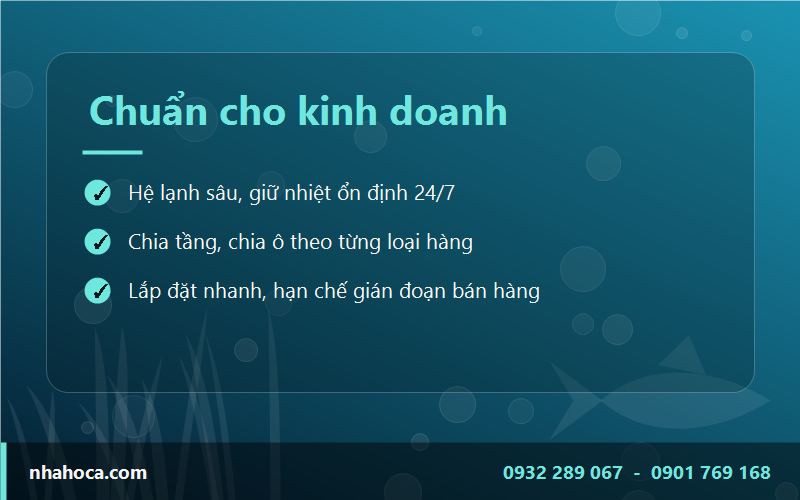 Hệ lạnh, hệ lọc và cách chia ô được thiết kế theo đúng danh mục hàng mà cơ sở đang bán